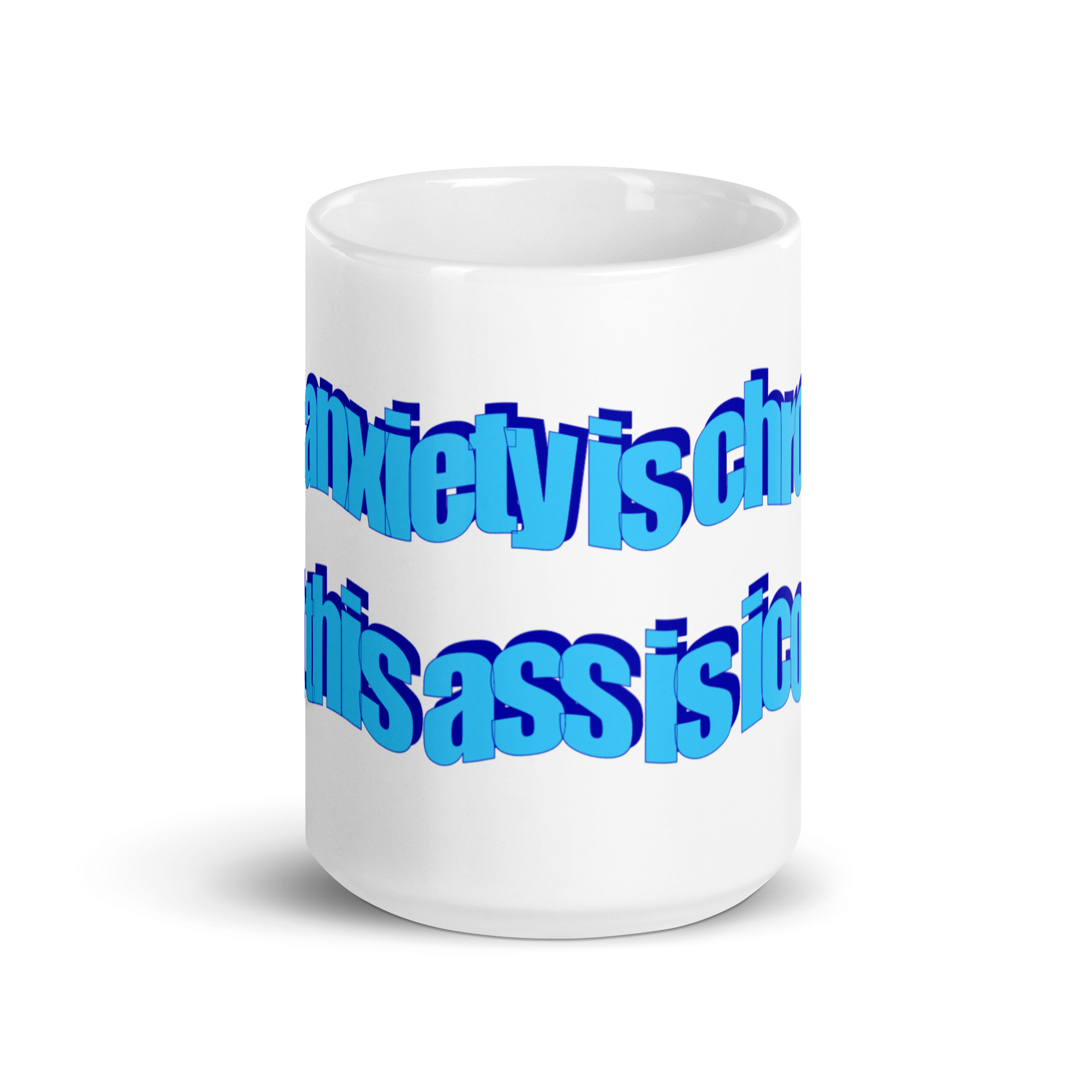 Anxiety Is Chronic Ass Is Iconic Meme Coffee Mug