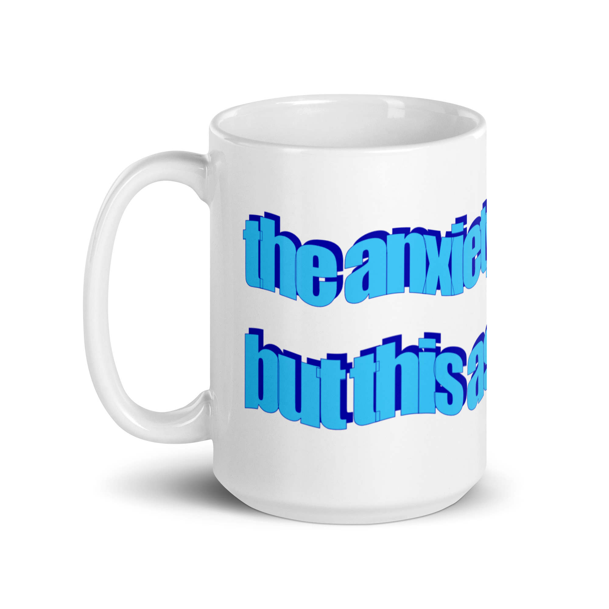 Anxiety Is Chronic Ass Is Iconic Meme Coffee Mug - Image 6